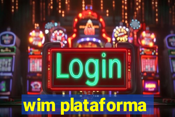 wim plataforma